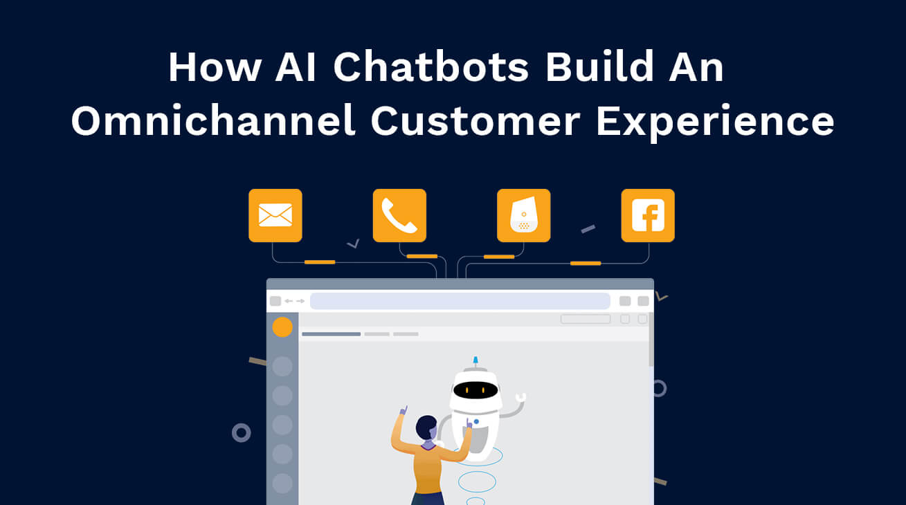 How-AI-Chatbots-Build-An-Omnichannel-Customer-Experience
